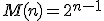M(n) = 2^{n-1}